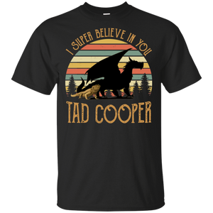 I Super Believe In Your Tad Cooper Vintage Black T-Shirt Men