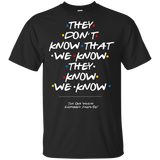 They Don_t Know That We Know They Know We Know Black T-Shirt Men