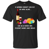 A Woman Cannot Survive On Wine Alone She Needs Crochet Black T-Shirt Men