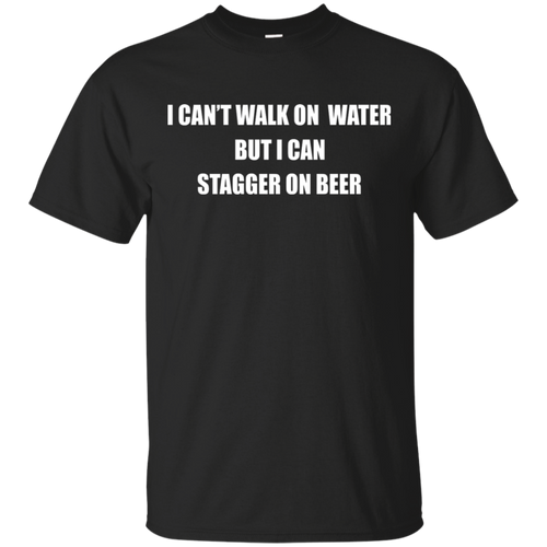 I Can't Walk On Water But I Can Stagger On Beer Black T-Shirt Men